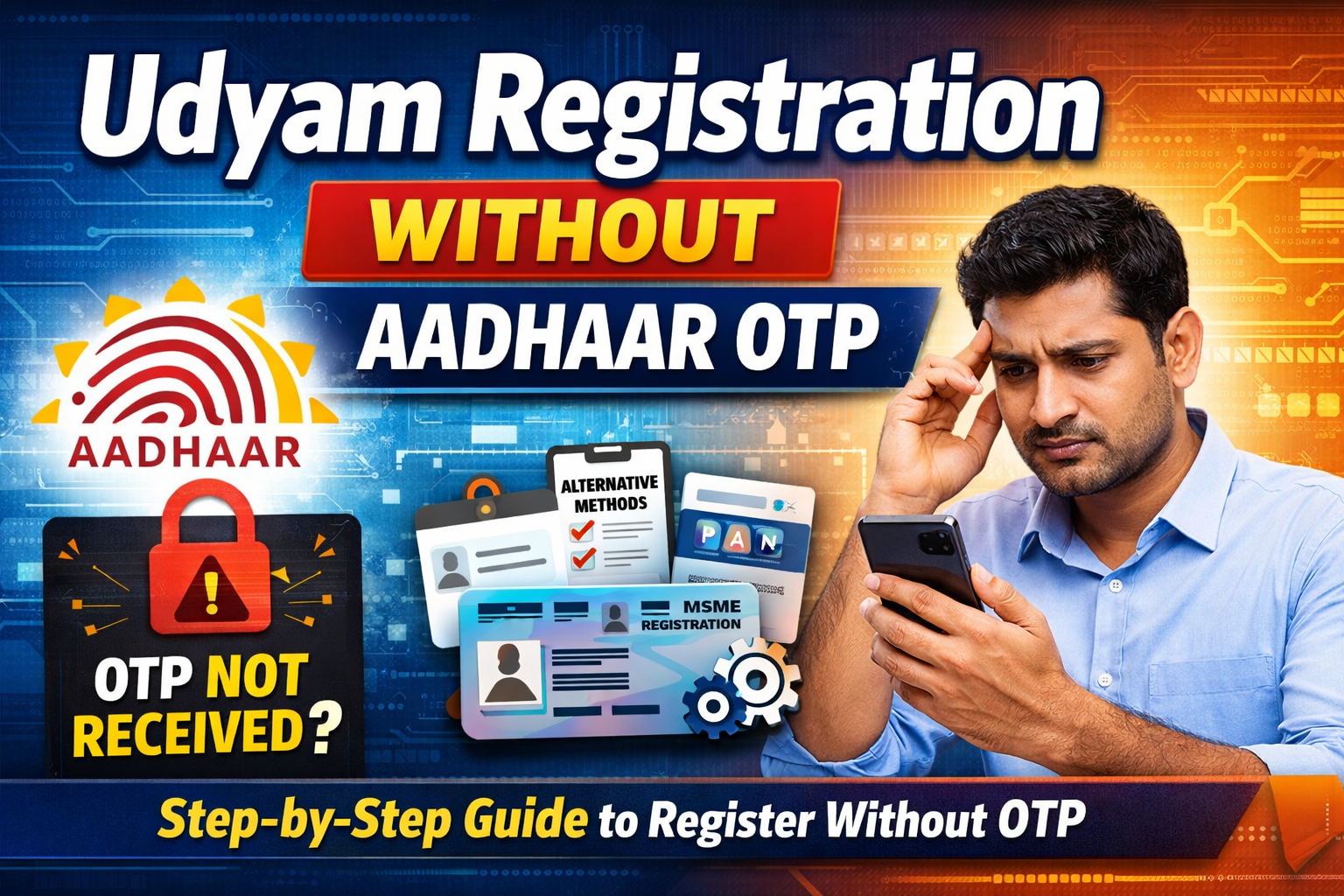 Udyam Registration Without Aadhaar OTP | Alternative MSME Registration Process | Udyam Guide